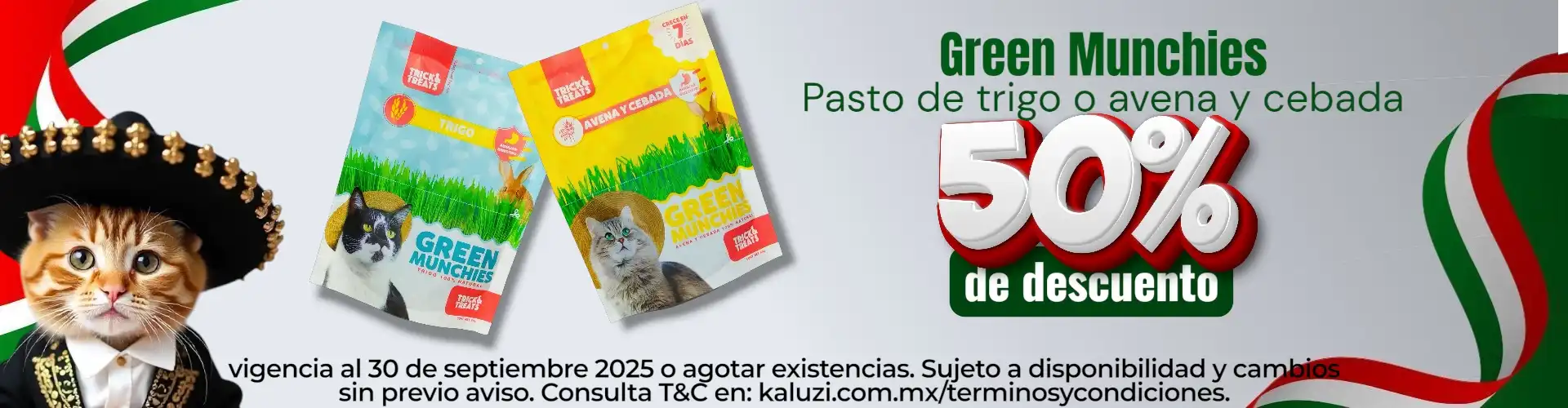 50% de descuento en Pasto de trigo o avena y cebada Green Munchies. Vigencia al 30 de septiembre 2025 o agotar existencias. Sujeto a cambios sin previo aviso. Consulta Términos y Condiciones en: kaluzi.com.mx