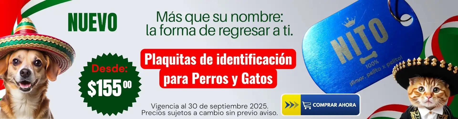 Plaquitas de Identificación (ID) para mascotas desde $155.00mxn. Vigencia al 30 de septiembre 2025 o agotar existencias. Sujeto a cambios sin previo aviso. Consulta Términos y Condiciones en: kaluzi.com.mx
